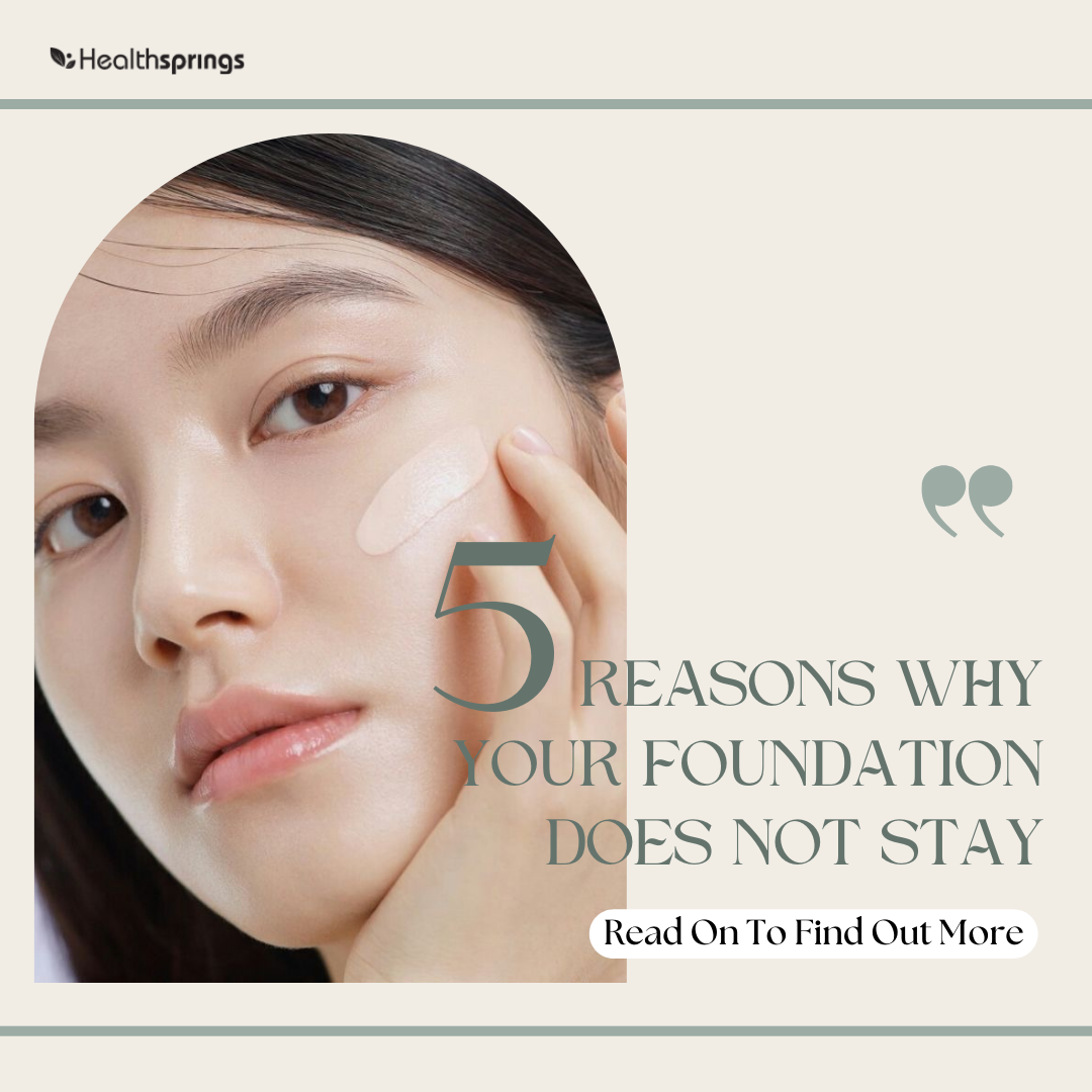5 Reasons Why Your Foundation Does Not Stay